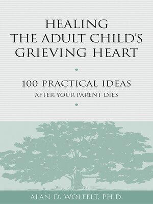 cover image of Healing the Adult Child's Grieving Heart